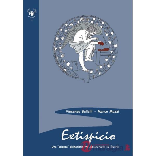 Extispicio. Una scienza divinatoria tra Mesopotamia ed Etruria