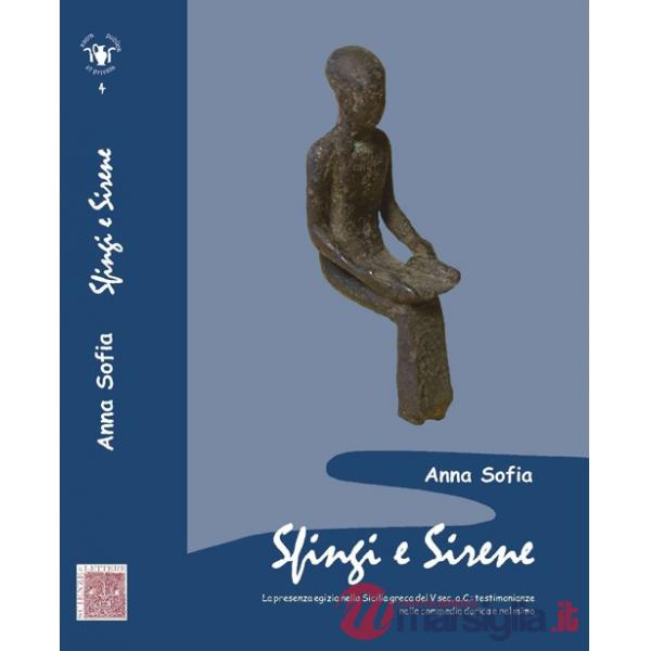 Sfingi e sirene. La presenza egizia nella Sicilia greca di V sec. a.C. Testimonianze nella commedia dorica e nel mimo