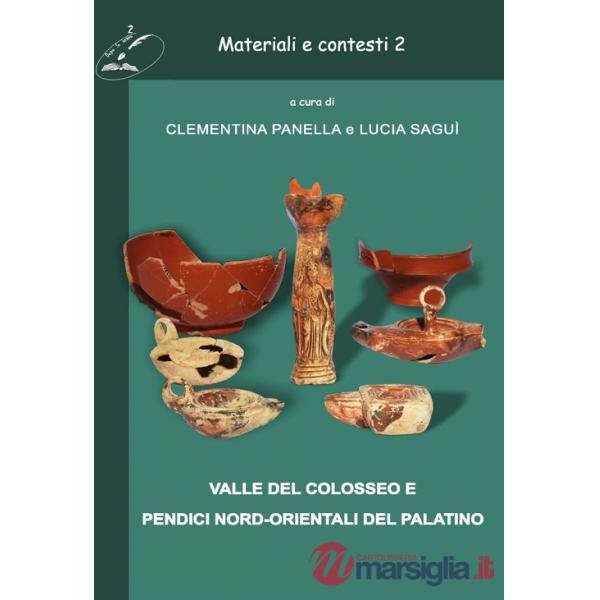 Materiali e contesti. Valle del Colosseo e pendici nord-orientali del Palatino. Vol. 2