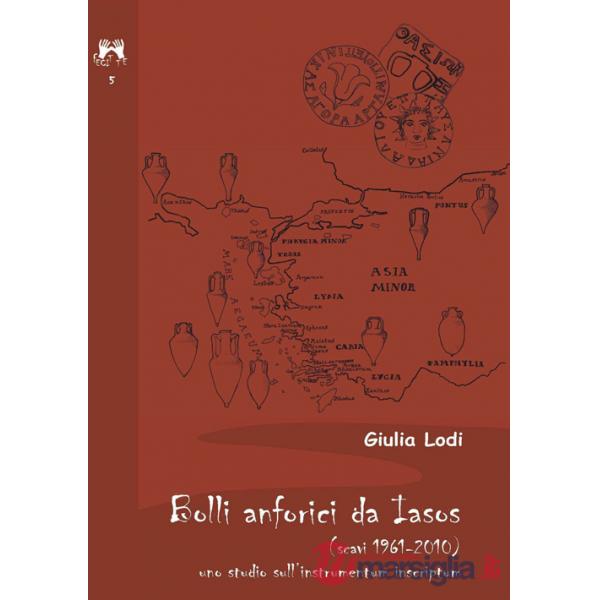 Bolli anforici da Iasoso (scavi 1961-2010). Uno studio sull'instrumentum inscriptum