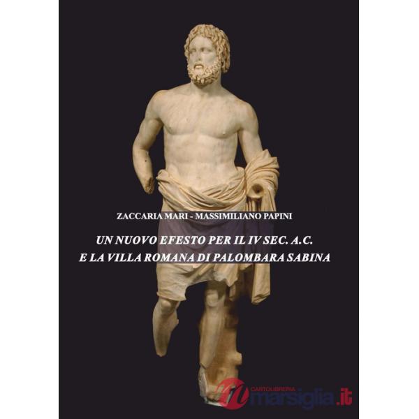 Nuovo Efesto per il IV sec. a.C. e la villa romana di Palombara Sabina (Un)