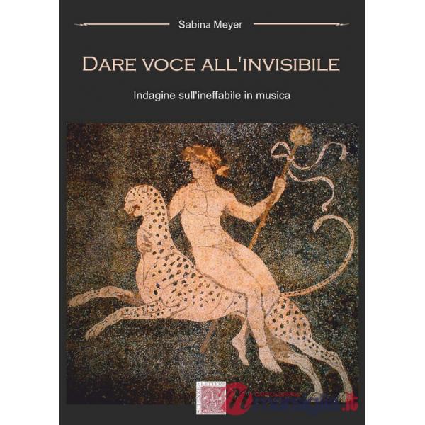 Dare voce all'invisibile. Indagine sull'ineffabile in musica