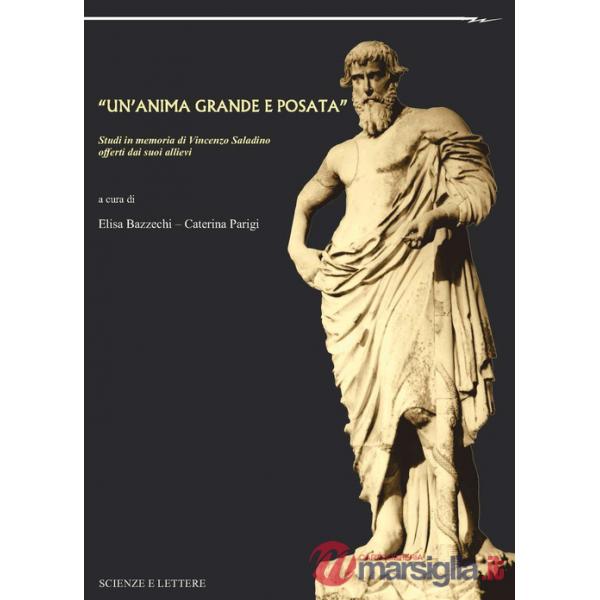 "Un'anima grande e posata". Studi in memoria di Vincenzo Saladino offerti dai suoi allievi