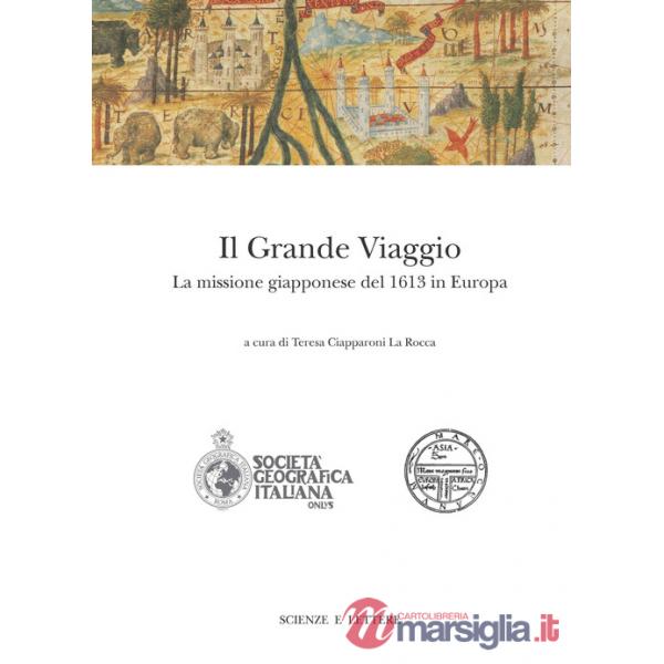 Grande viaggio. La missione giapponese del 1613 (Il)