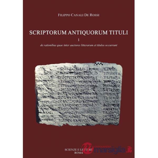 Scriptorum antiquorum tituli. Vol. 1: De rationibus quae inter auctores litterarum et titulus occurrunt