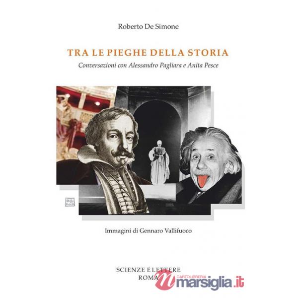 Tra le pieghe della storia. Conversazioni con Alessandro Pagliara e Anita Pesce