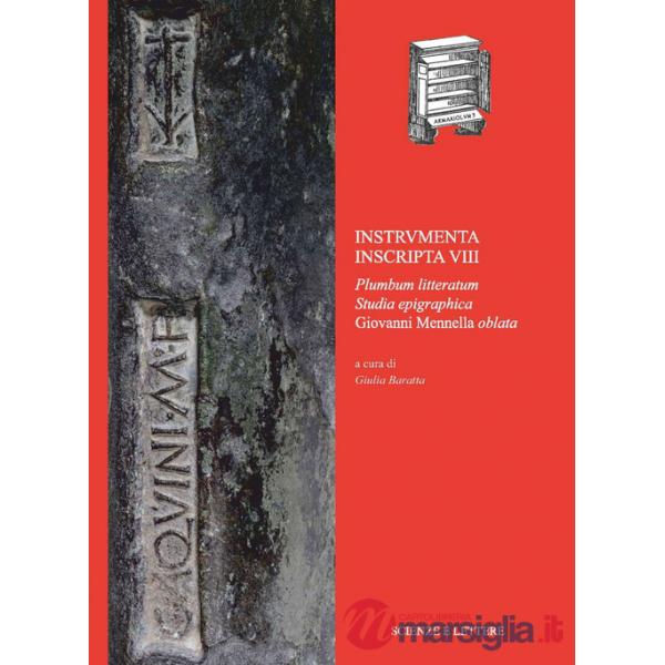 Instrvmenta Inscripta VIII. Plumbum Litteratum. Studia Epigraphica Giovanni Mennella Oblata