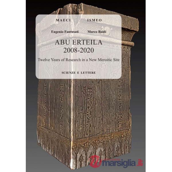 Abu Erteila 2008-2020: twelve years of research in a new Meroitic site