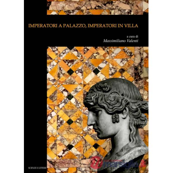 Imperatori a palazzo, imperatori in villa