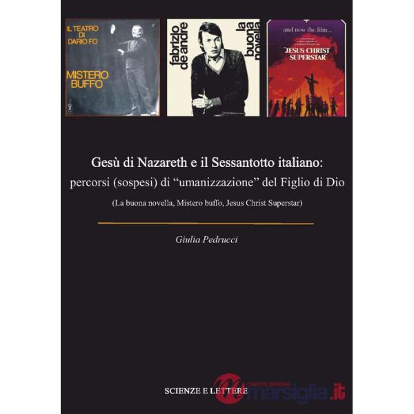 Gesù di Nazareth e il Sessantotto italiano: percorsi (sospesi) di «umanizzazione» del figlio di Dio (La buona novella, Mistero b