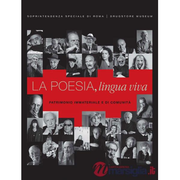 Poesia. Lingua viva. Patrimonio immateriale e di comunità (Drugstore Museum: 7 ottobre-22 dicembre 2023). Ediz. illustrata (La)