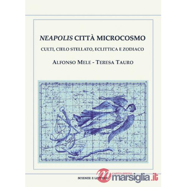 Neapolis città microcosmo. Culti, cielo stellato, eclittica e zodiaco