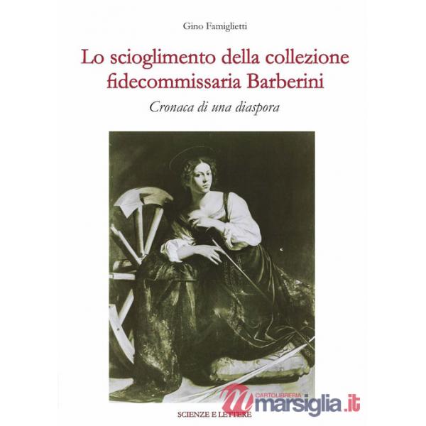 Scioglimento della collezione fidecommissaria Barberini. Cronaca di una diaspora (Lo)