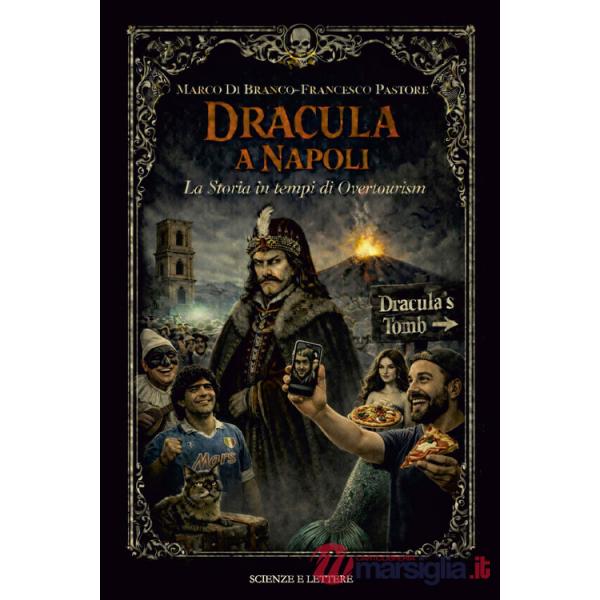 Dracula a Napoli. La storia in tempi di overtourism