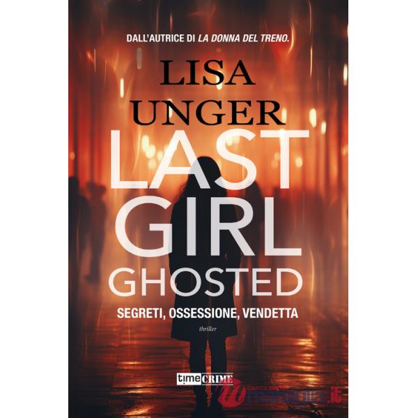 Last girl ghosted. Segreti, ossessione, vendetta