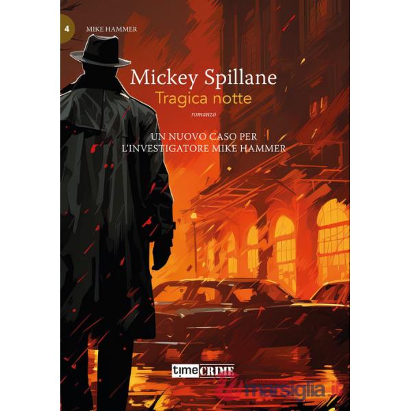 Tragica notte. Mike Hammer. Vol. 4
