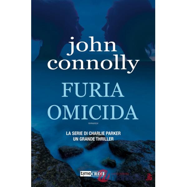 Furia omicida. La serie di Charlie Parker