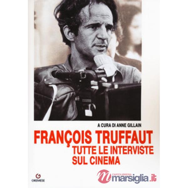 François Truffaut tutte le interviste sul cinema