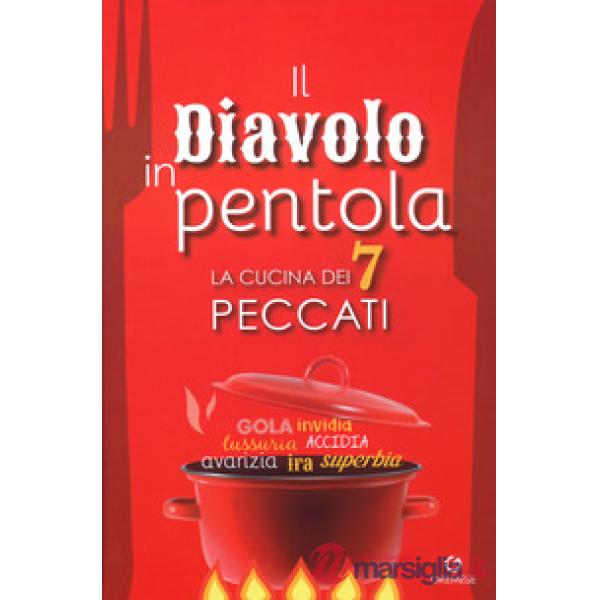 Diavolo in pentola. La cucina dei 7 peccati (Il)