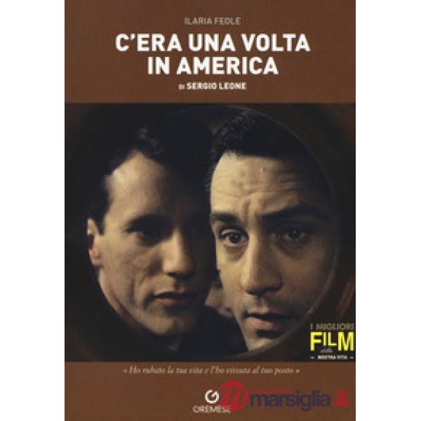 C'era una volta in America di Sergio Leone