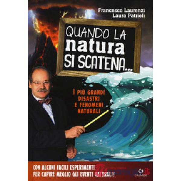 Quando la natura si scatena... I più grandi disastri e fenomeni naturali