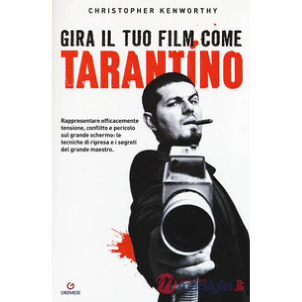 Gira il tuo film come Tarantino. Rappresentare efficacemente tensione, conflitto e pericolo sul grande schermo: le tecniche di r