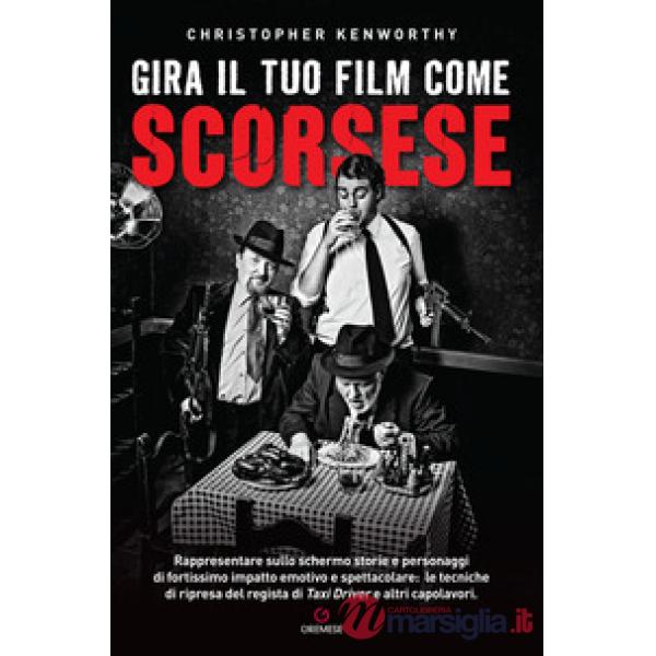Gira il tuo film come Scorsese. Rappresentare sullo schermo storie e personaggi di fortissimo impatto emotivo e spettacolare: le