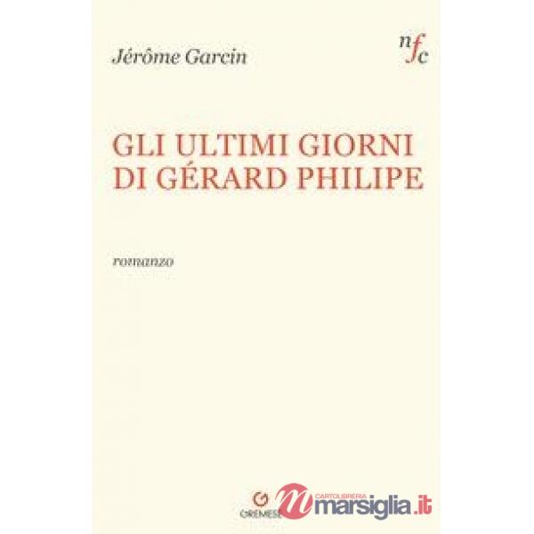 Ultimi giorni di Gerard Philipe (Gli)