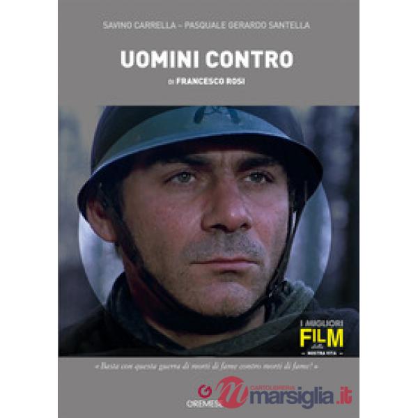 Uomini contro di Francesco Rosi. Ediz. illustrata