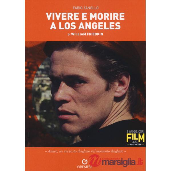 Vivere e morire a Los Angeles di William Friedkin