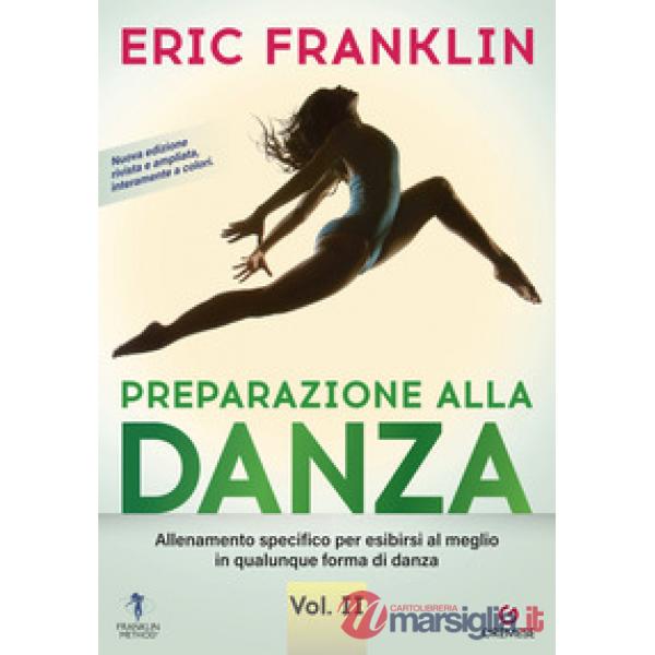 Preparazione alla danza. Allineamento specifico per esibirsi al meglio in qualunque tipo di danza. Vol. 2
