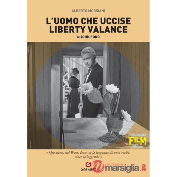 Uomo che uccise Liberty Valance di John Ford (L')