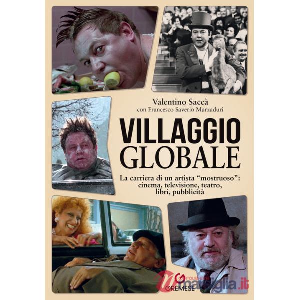 Villaggio globale. La carriera di un artista «mostruoso»: cinema, televisione, teatro, libri, pubblicità