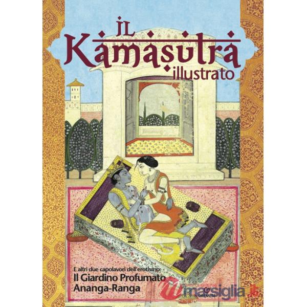 Kamasutra illustrato-Ananga Ranga-Il giardino profumato (Il)