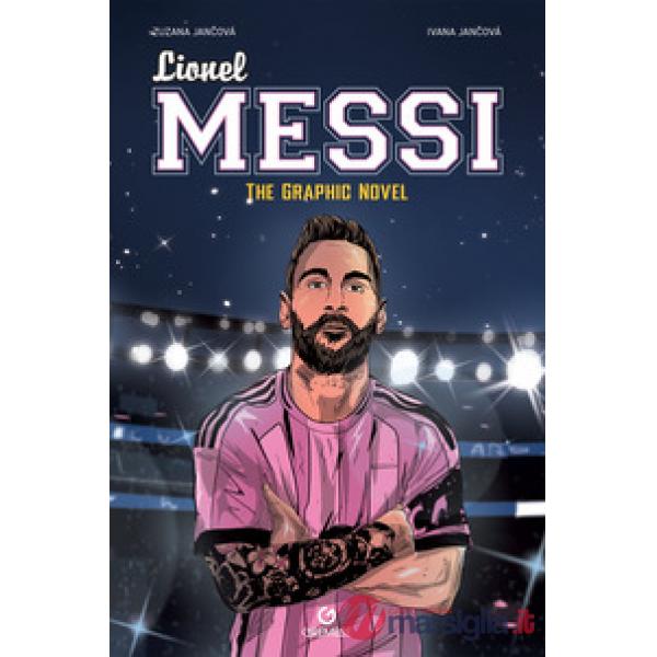Lionel Messi. The graphic novel. Ediz. italiana