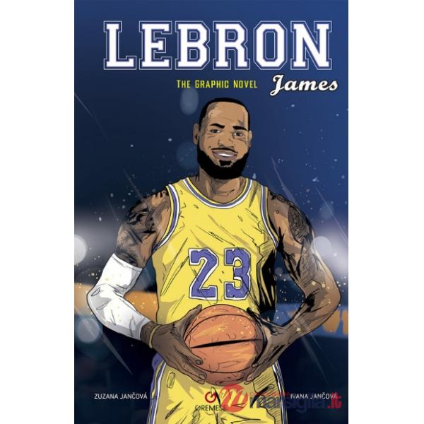 Lebron James. The graphic novel. Ediz. italiana