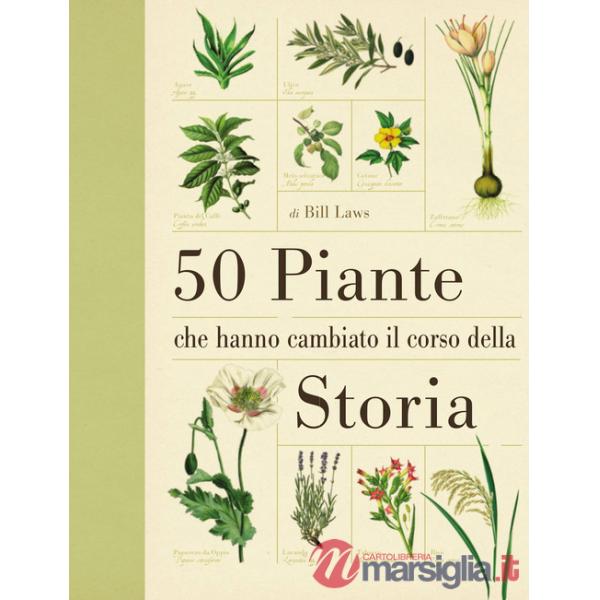 50 piante che hanno cambiato il corso della storia