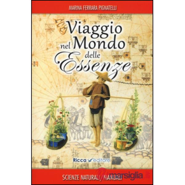 Viaggio nel mondo delle essenze. Aromi e rimedi di ieri e di oggi