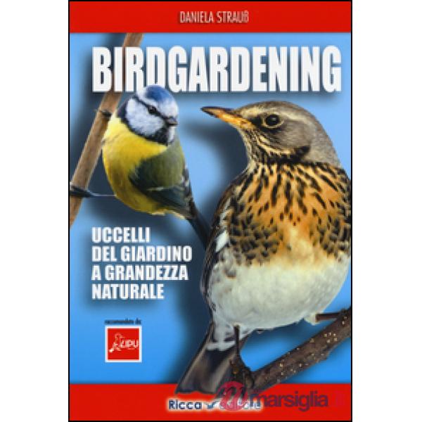 Birdgardening. Uccelli del giardino a grandezza naturale