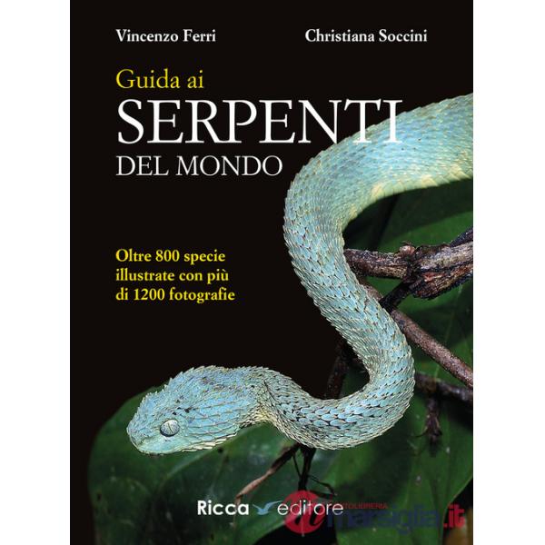 Guida ai serpenti del mondo. Ediz. a colori