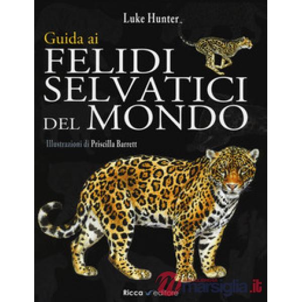 Guida ai felidi selvatici del mondo