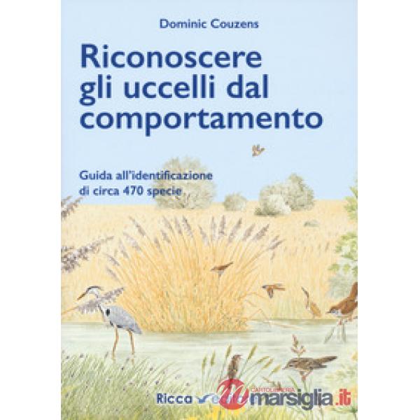 Riconoscere gli uccelli dal comportamento. Ediz. a colori