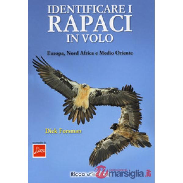 Identificare i rapaci in volo. Europa, Nord Africa e Medio Oriente