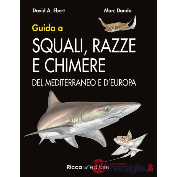 Guida a squali, razze e chimere del Mediterraneo e d'Europa