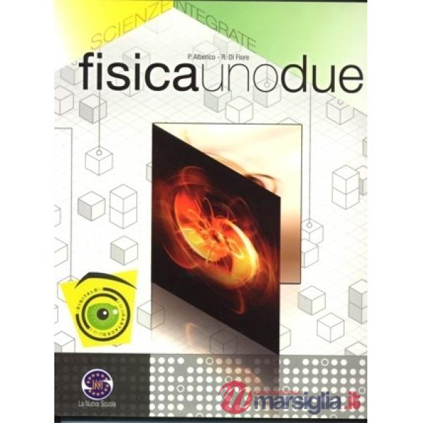 FISICAUNODUE CORSO DI FISICA PER IL BIENNIO
