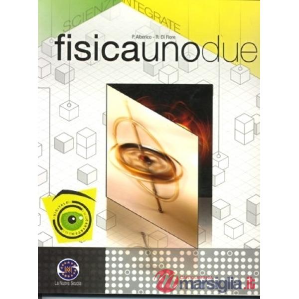 FISICAUNODUE CORSO DI FISICA PER IL BIENNIO