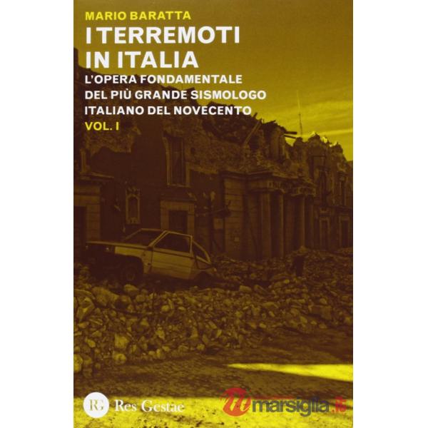 Terremoti in Italia. L'opera fondamentale del più grande sismologo italiano del Novecento (I)