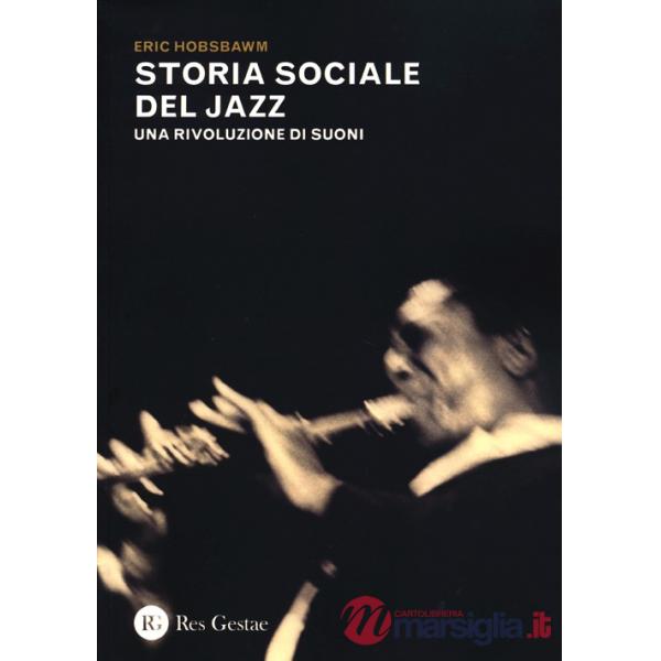 Storia sociale del jazz. Una rivoluzione di suoni