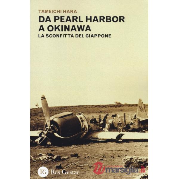 Da Pearl Harbor a Okinawa. La sconfitta del Giappone