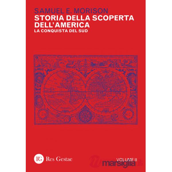 Storia della scoperta dell'America. Vol. 2: La conquista del Sud